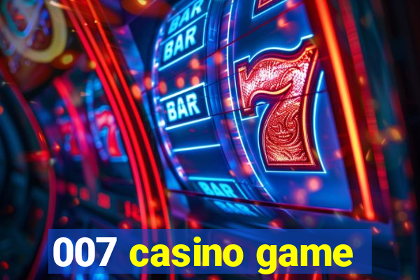 007 casino game